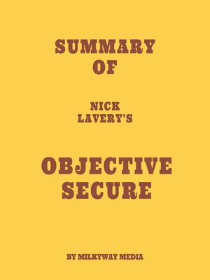 cover image of Summary of Nick Lavery's Objective Secure